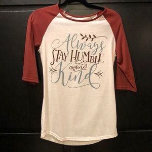 Always stay Humble & Kind shirt